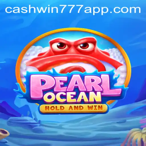 Exploring PearlOcean: Dive into the Exciting World of Cashwin777